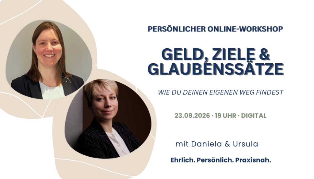 Banner des persönlichen Online-Workshops „Geld, Ziele & Glaubenssätze – wie du deinen eigenen Weg findest“ mit Porträtfotos von Daniela und Ursula. Der digitale Workshop findet am 23. September 2026 um 19 Uhr statt.
